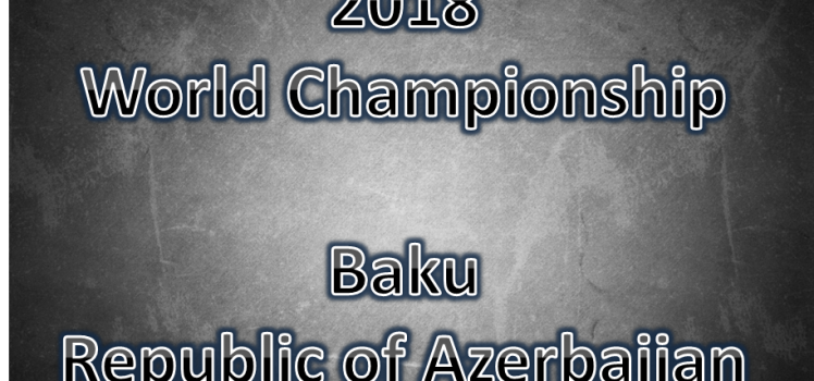 O CAMPEONATO MUNDIAL DE 2018 SERÁ ORGANIZADA NA CIDADE DE BAKU, AZERBAIJÃO